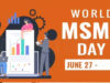 अंतरराष्ट्रीय MSME दिवस पर मध्यप्रदेश में ‘सशक्त उद्यमी-समृद्ध मध्यप्रदेश’ समिट का आयोजन